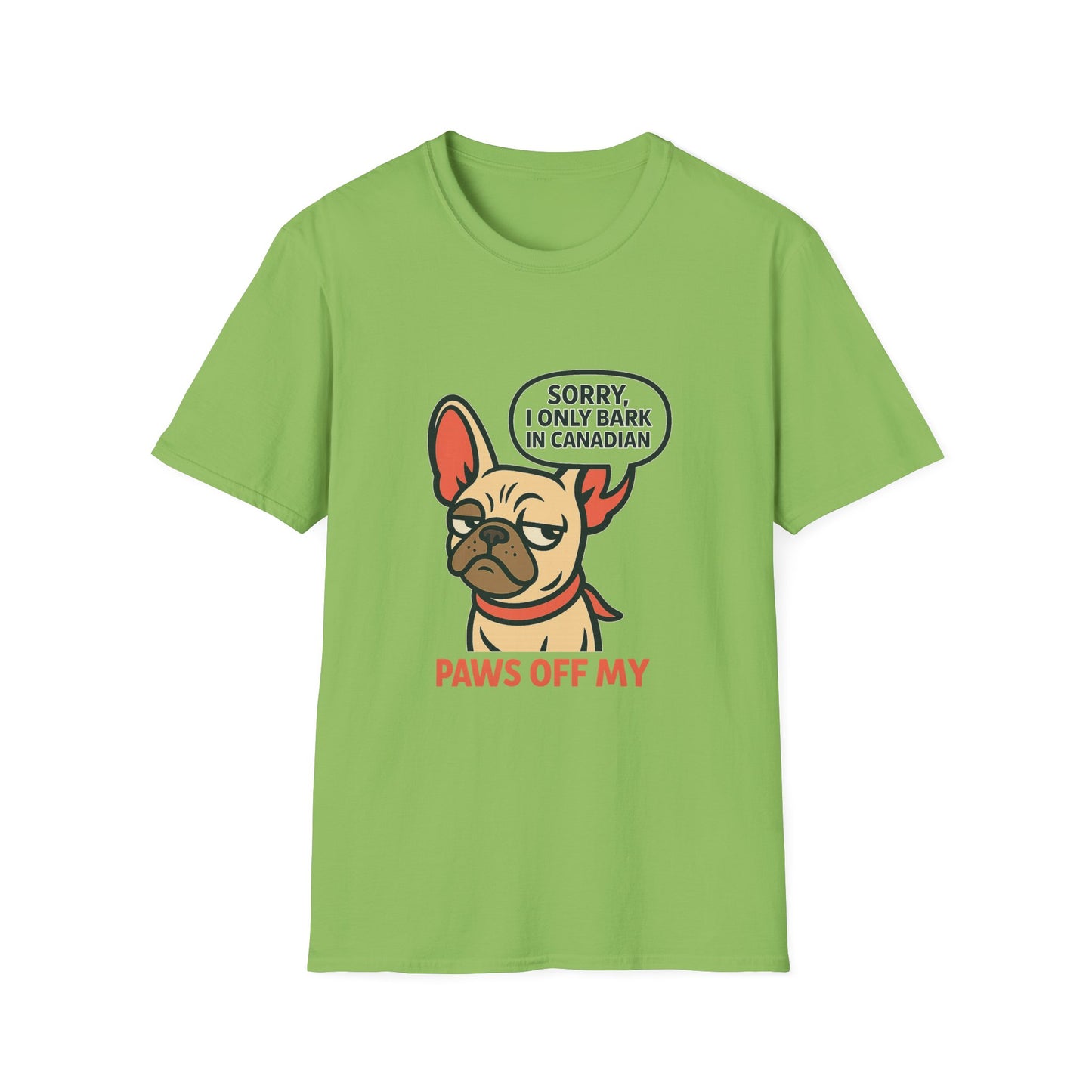 Sorry, I Only Bark in Canadian – Paws Off My Tee (Unisex Frenchie Dog Shirt)