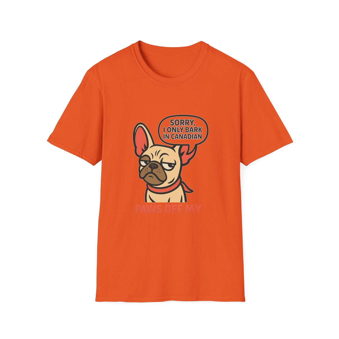 Sorry, I Only Bark in Canadian – Paws Off My Tee (Unisex Frenchie Dog Shirt)