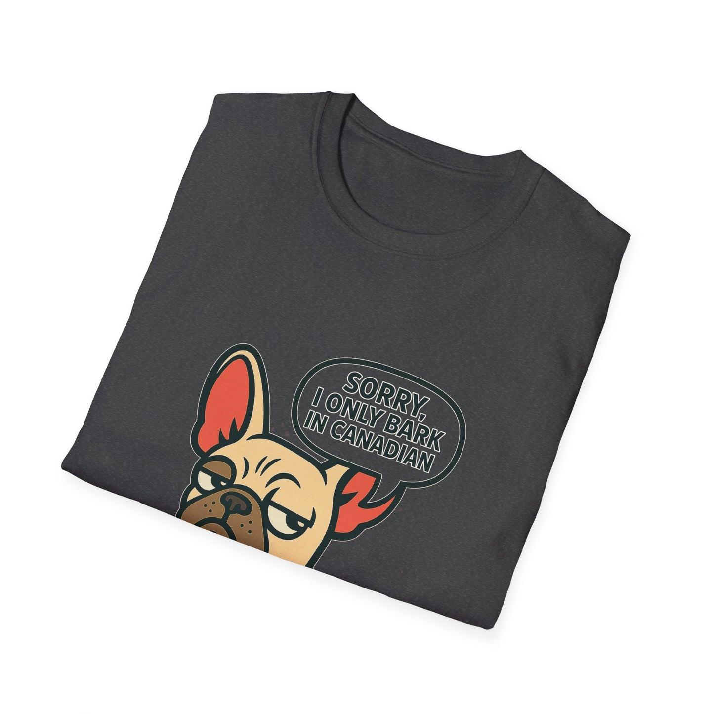 Sorry, I Only Bark in Canadian – Paws Off My Tee (Unisex Frenchie Dog Shirt)