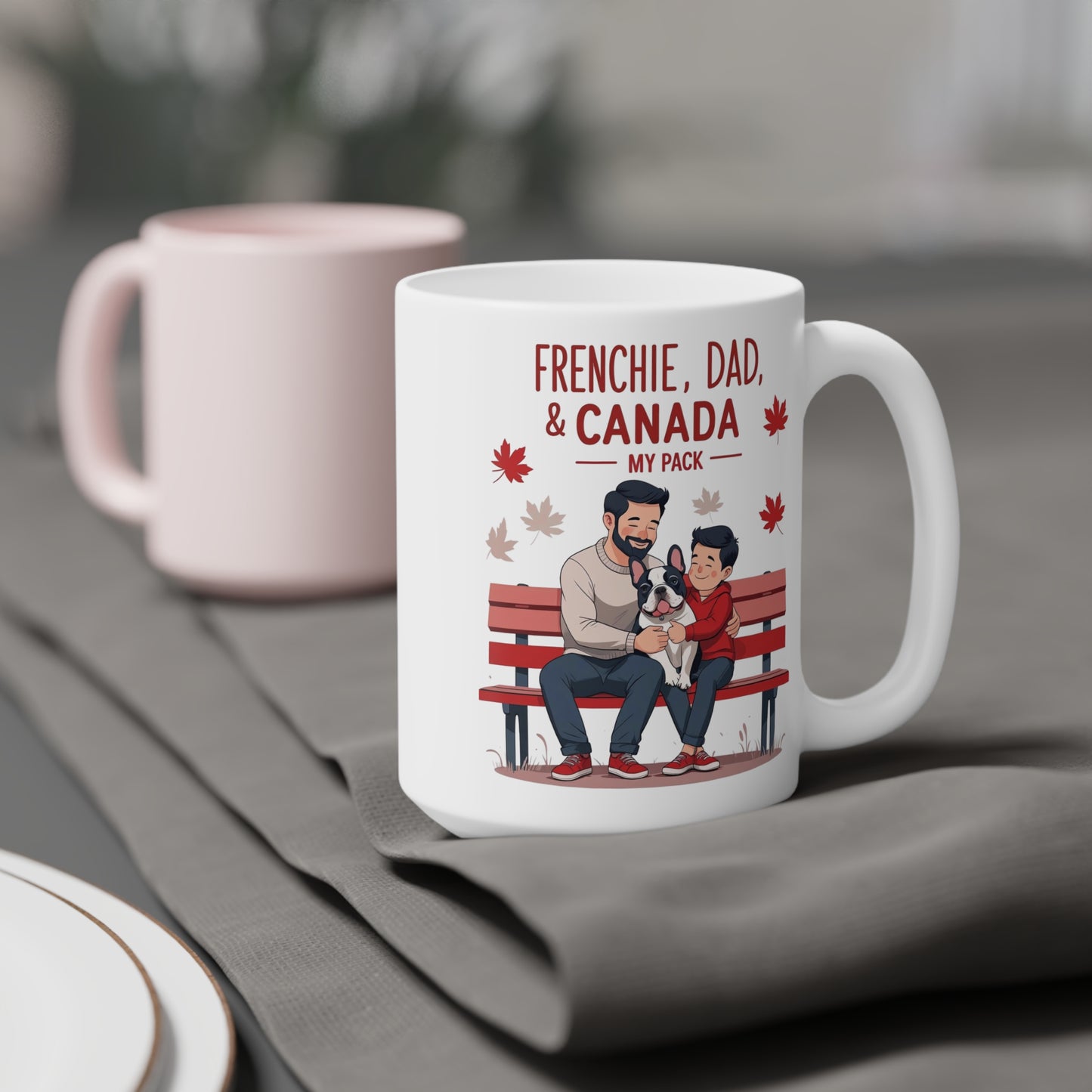 Frenchie, Dad & Canada “My Pack” – Canada Day Ceramic Mug (11 oz | 15 oz | 20 oz)