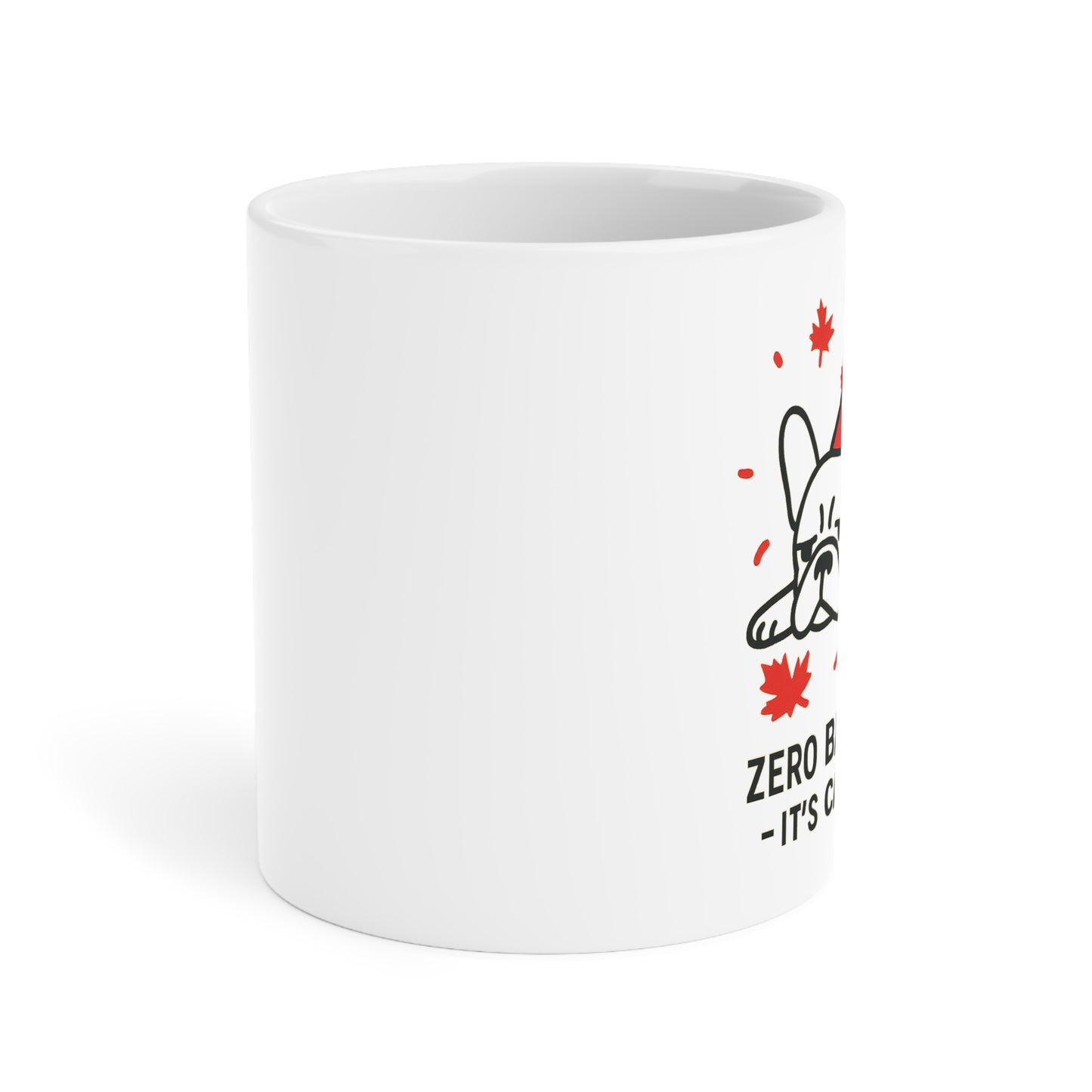 Zero Barks Given – It’s Canada Day Ceramic Mug (11 oz | 15 oz | 20 oz)
