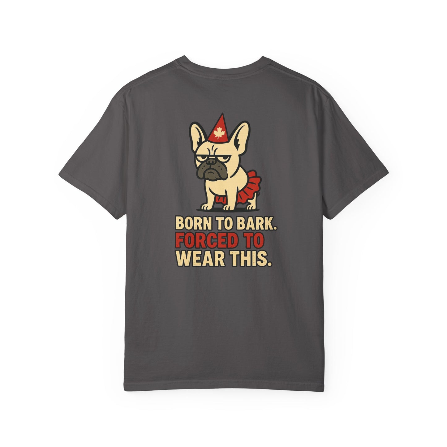 Born to Bark, Forced to Wear This – Unisex Canada Day Frenchie Tee