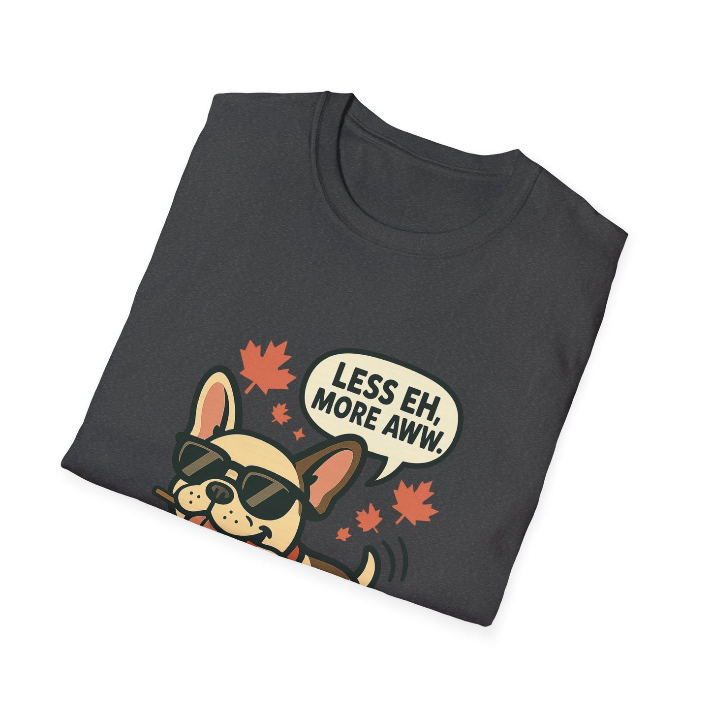 Less Eh, More Aww – Unisex Canada Day Frenchie Tee