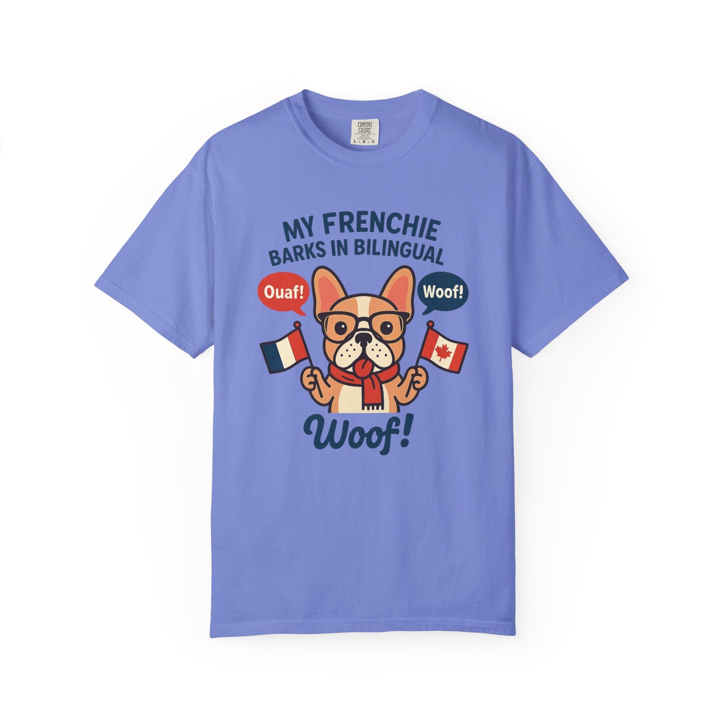 My Frenchie Barks in Bilingual – Unisex Garment-Dyed T-Shirt
