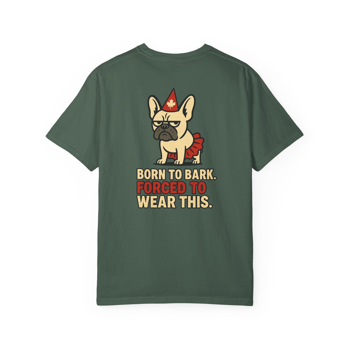 Born to Bark, Forced to Wear This – Unisex Canada Day Frenchie Tee