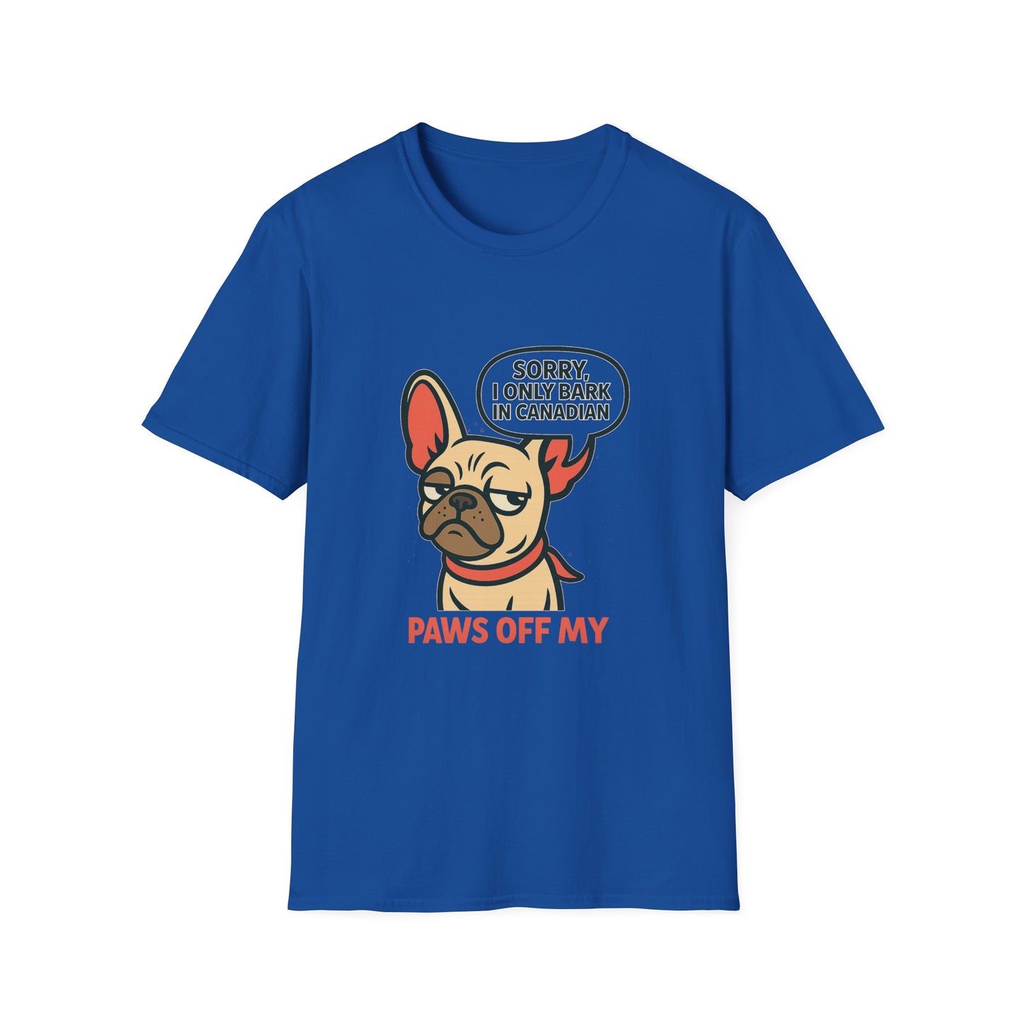 Sorry, I Only Bark in Canadian – Paws Off My Tee (Unisex Frenchie Dog Shirt)