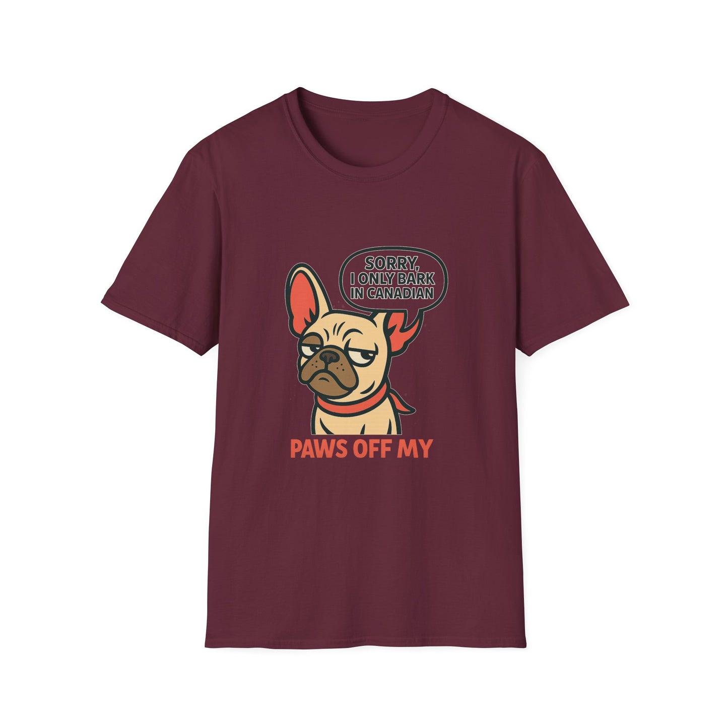 Sorry, I Only Bark in Canadian – Paws Off My Tee (Unisex Frenchie Dog Shirt)