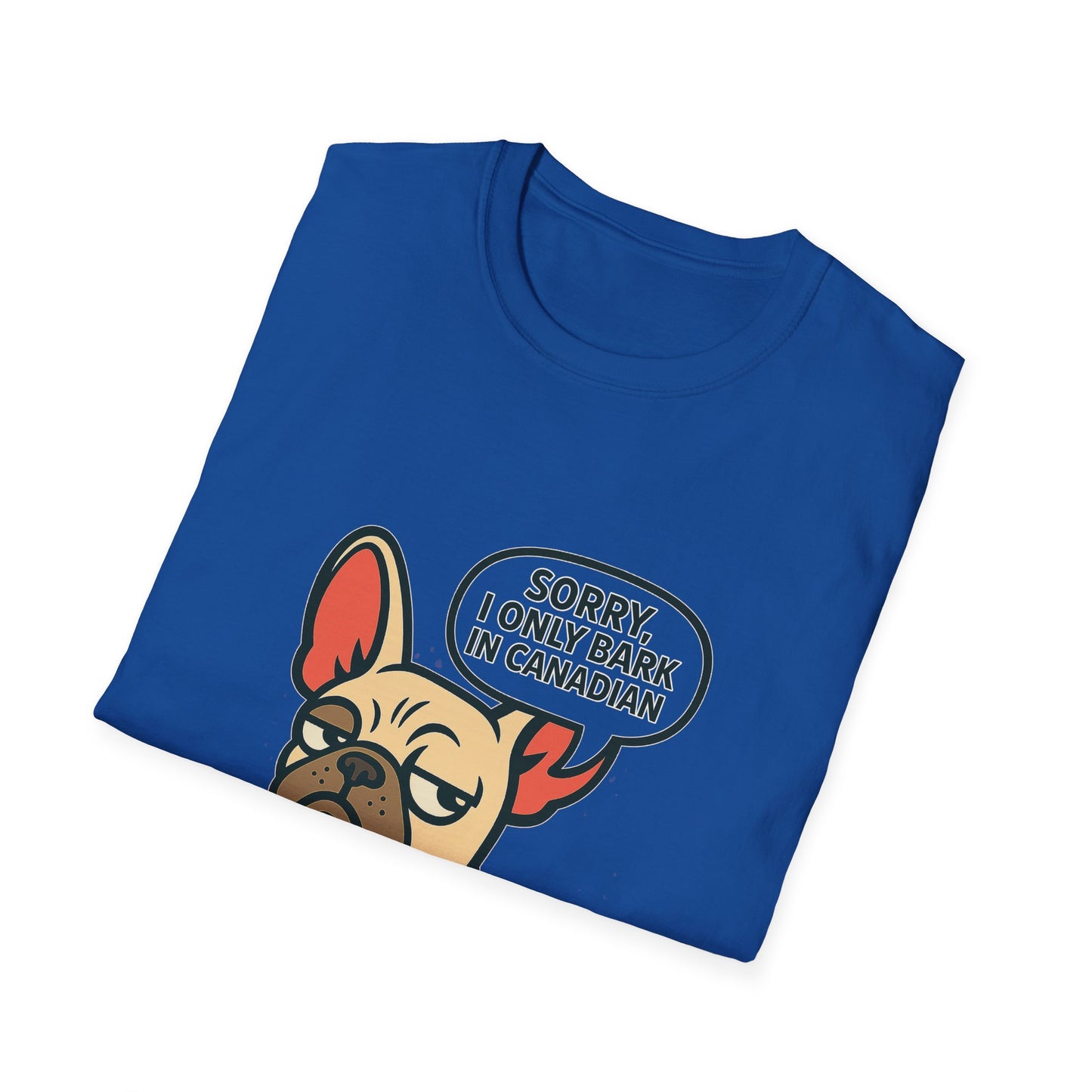 Sorry, I Only Bark in Canadian – Paws Off My Tee (Unisex Frenchie Dog Shirt)