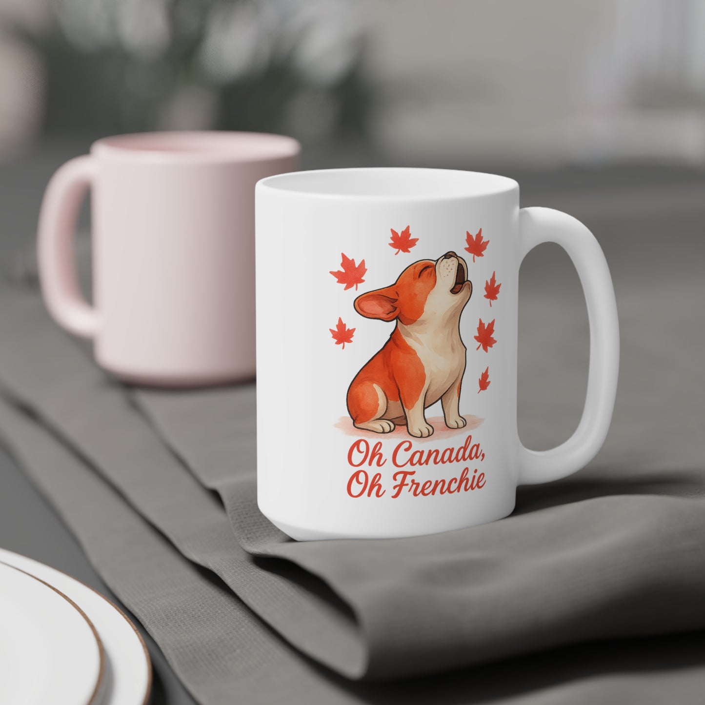 Oh Canada, Oh Frenchie – Ceramic Mug (11 oz | 15 oz)