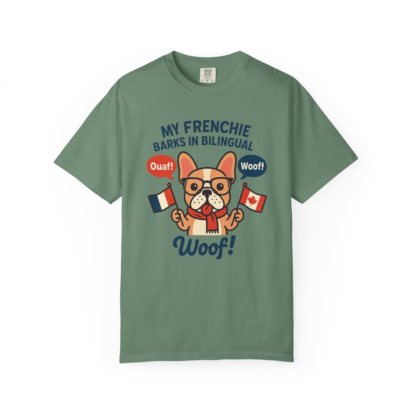 My Frenchie Barks in Bilingual – Unisex Garment-Dyed T-Shirt