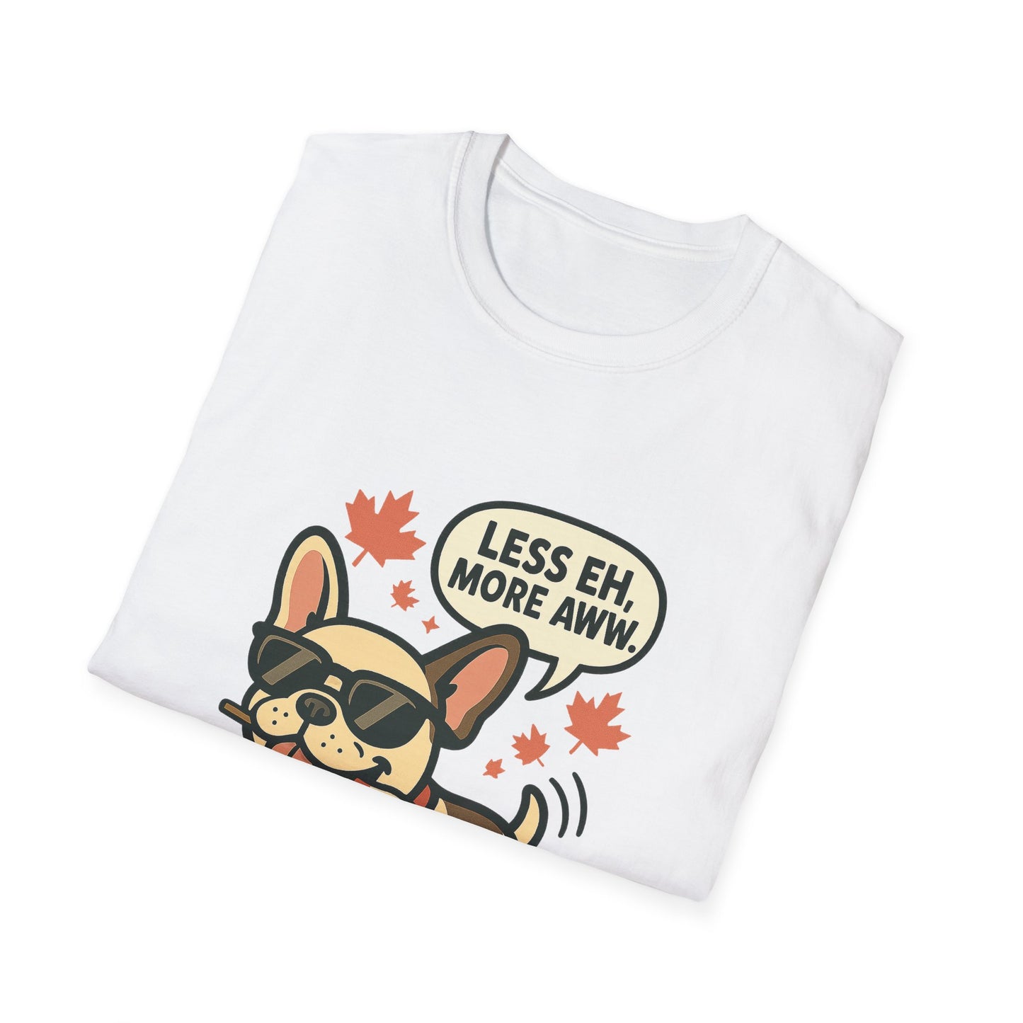 Less Eh, More Aww – Unisex Canada Day Frenchie Tee