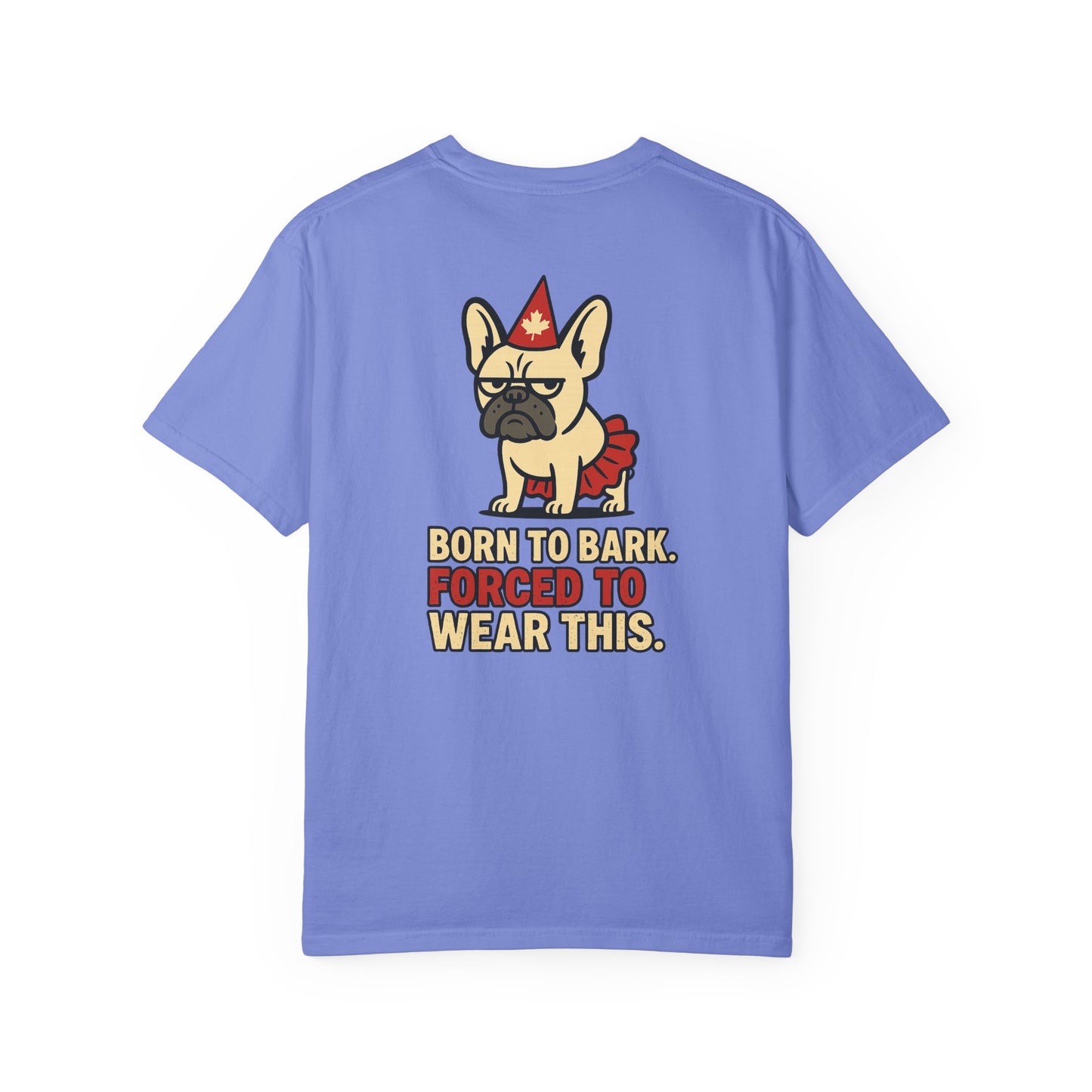 Born to Bark, Forced to Wear This – Unisex Canada Day Frenchie Tee