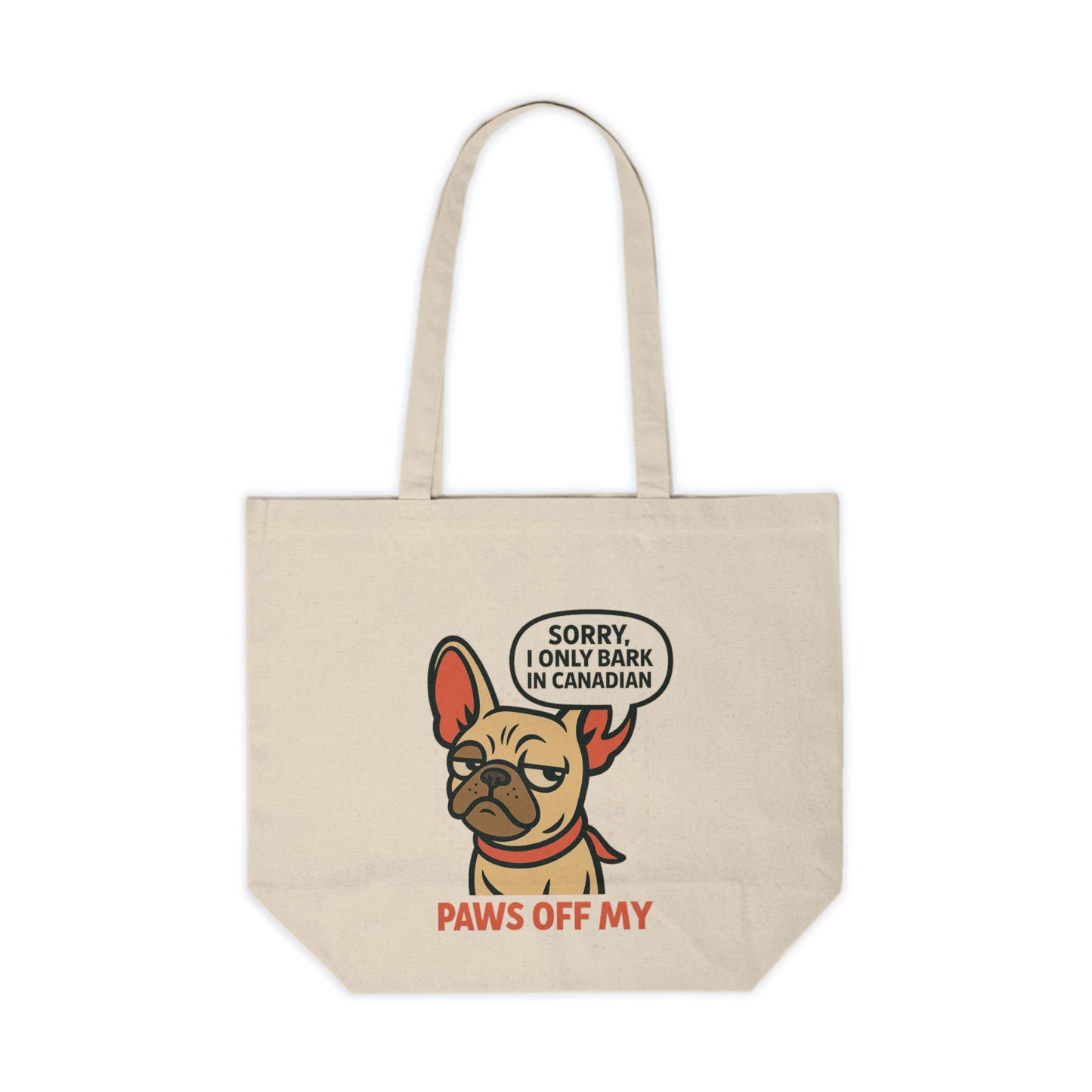 Sorry, I Only Bark in Canadian – Paws Off My Tote (Premium Canvas Bag)