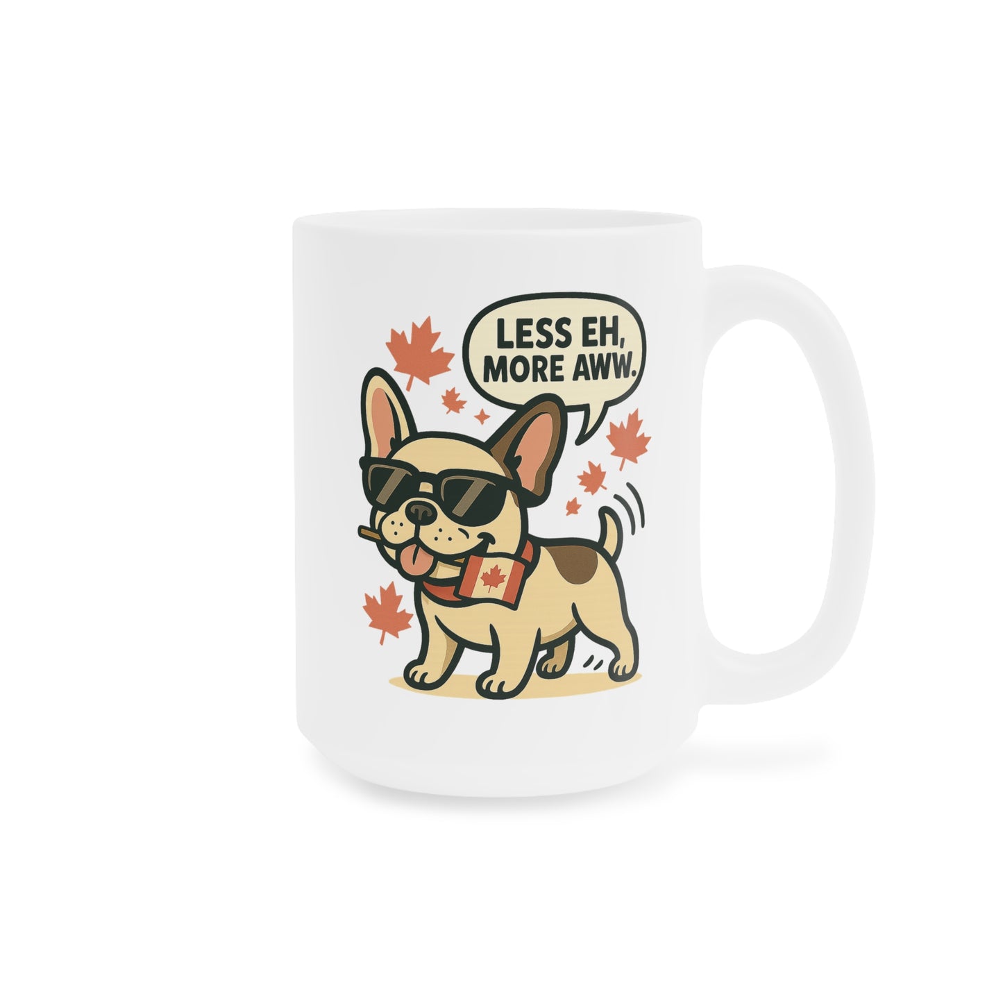 Less Eh, More Aww – Ceramic Coffee Mug (11 oz & 15 oz)