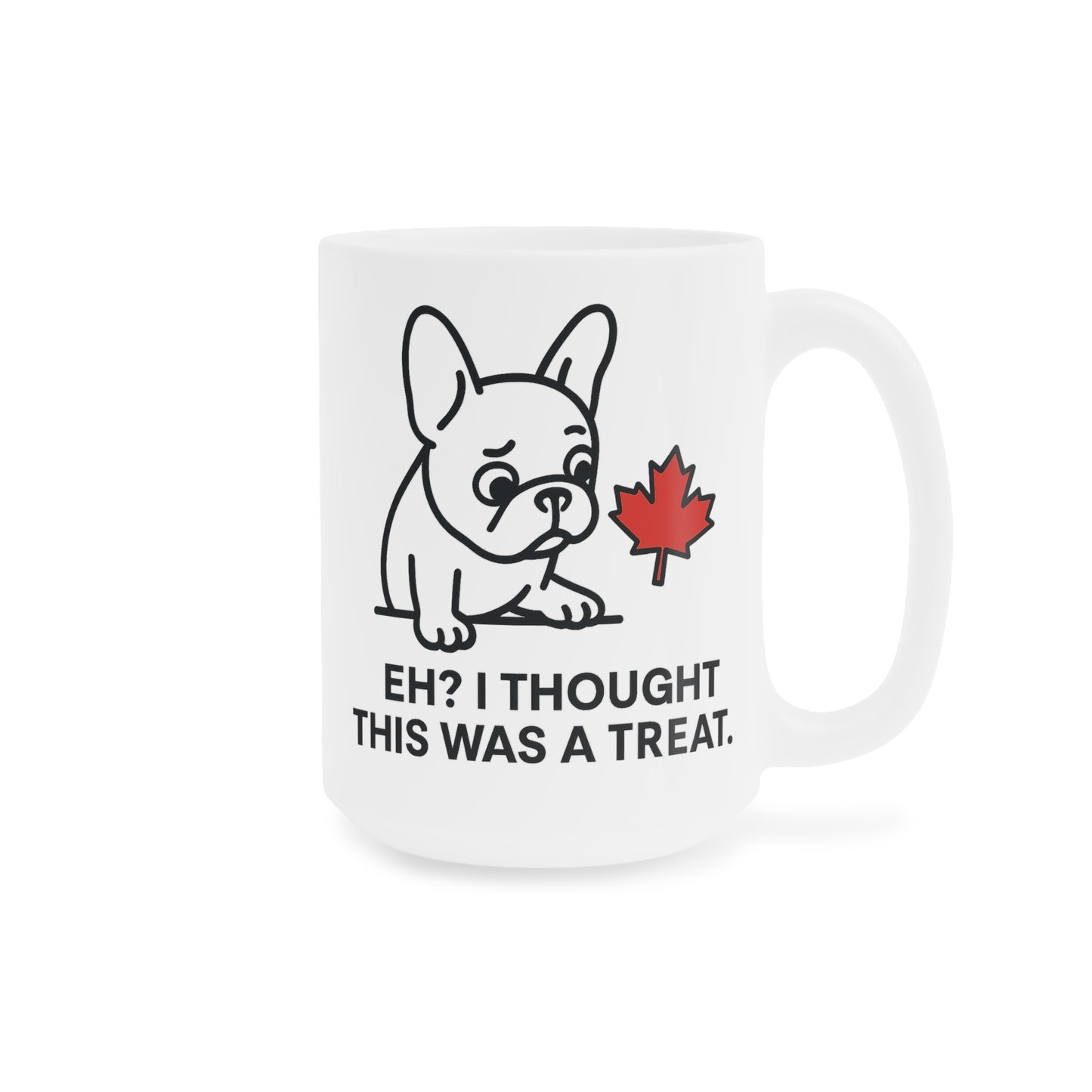 “Eh? I Thought This Was a Treat.” – Frenchie & Maple Leaf Ceramic Mug (11 oz | 15 oz | 20 oz)