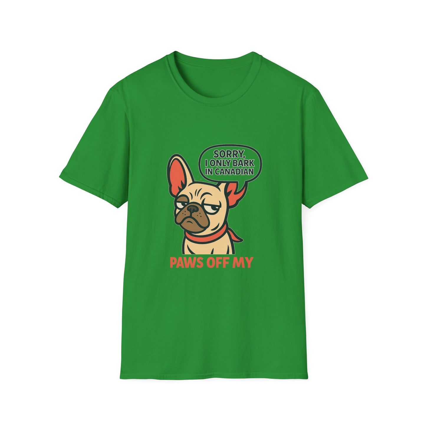 Sorry, I Only Bark in Canadian – Paws Off My Tee (Unisex Frenchie Dog Shirt)