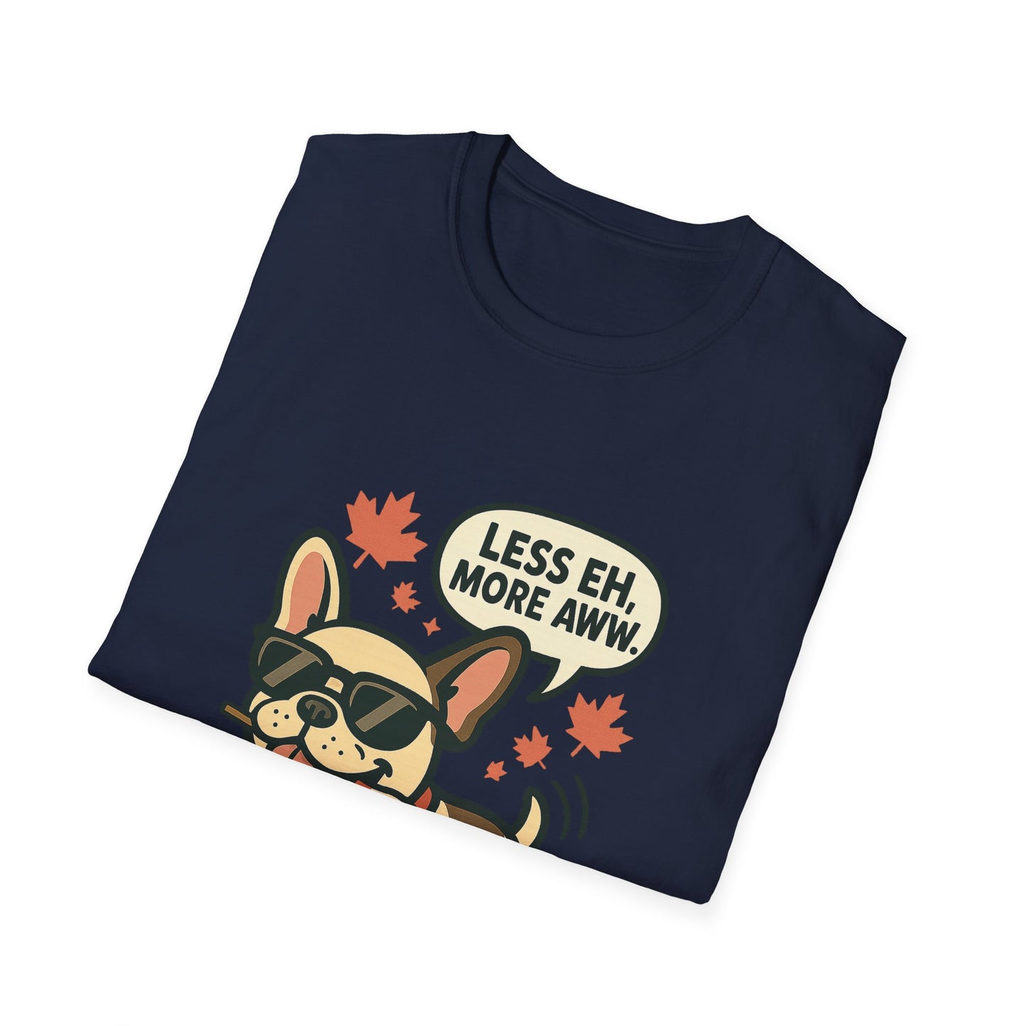 Less Eh, More Aww – Unisex Canada Day Frenchie Tee