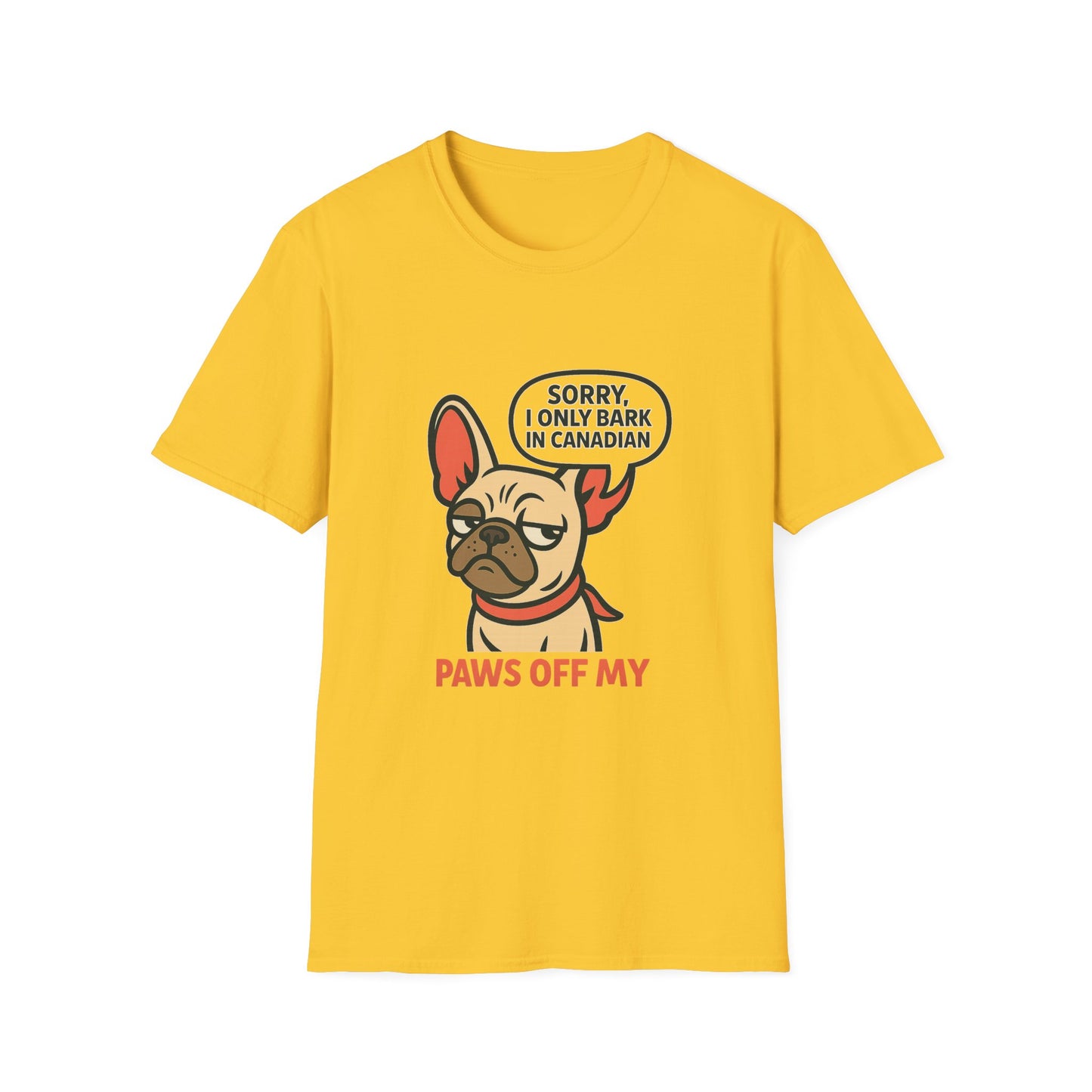Sorry, I Only Bark in Canadian – Paws Off My Tee (Unisex Frenchie Dog Shirt)