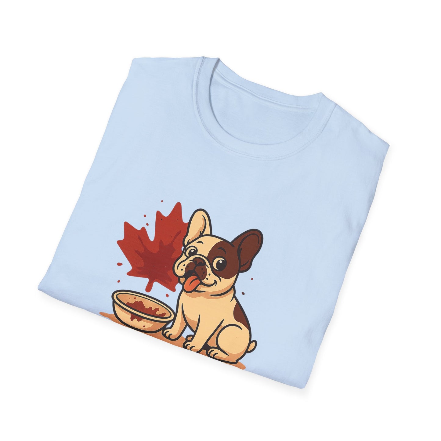 Sorry, Eh? My Frenchie Ate Your Poutine – Unisex Canada Dog Tee