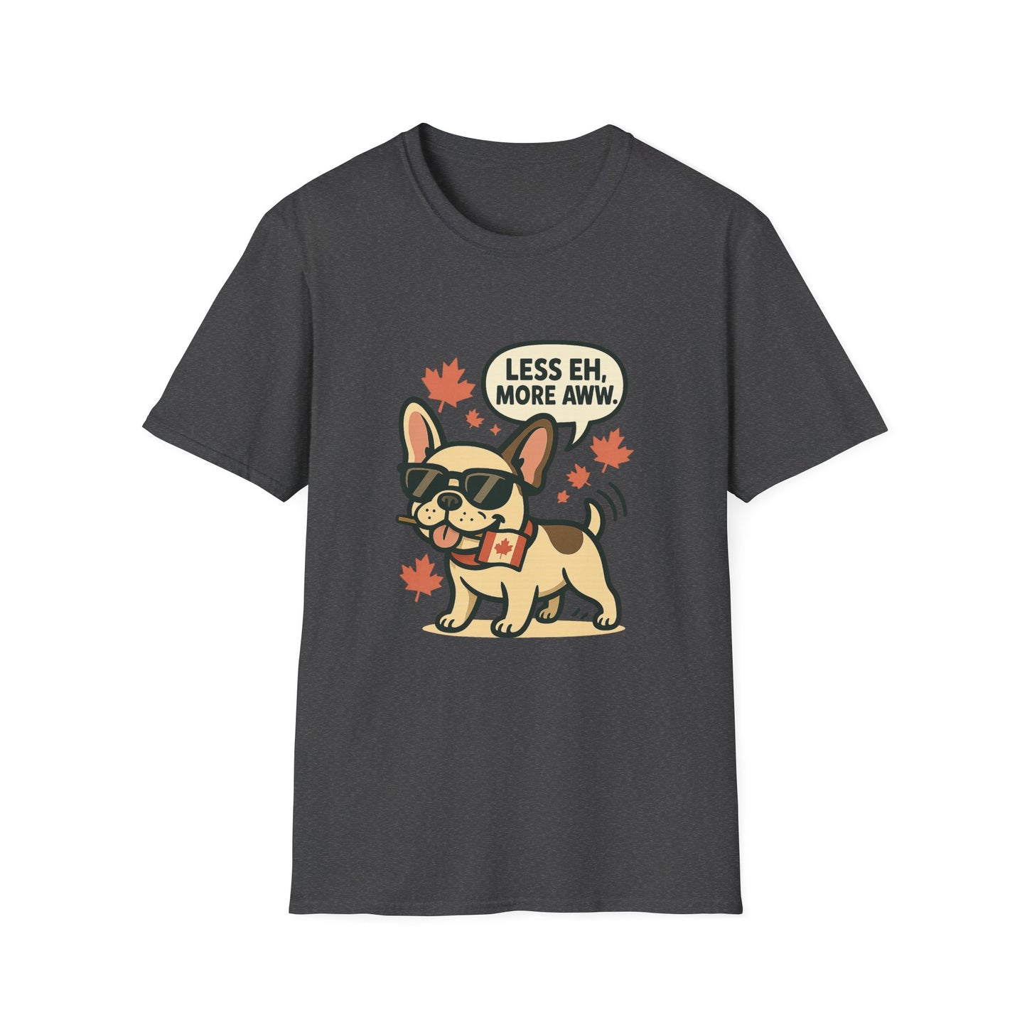 Less Eh, More Aww – Unisex Canada Day Frenchie Tee