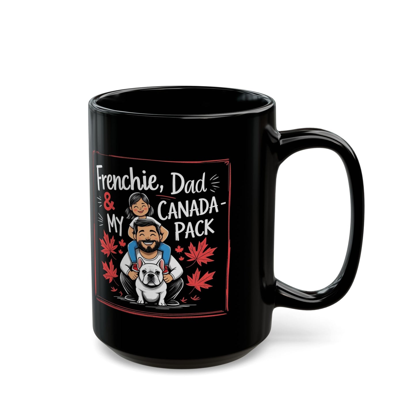 Frenchie, Dad & Canada “My Pack” – Black Ceramic Mug (11 oz & 15 oz) │ Canada Day Dog Dad Gift