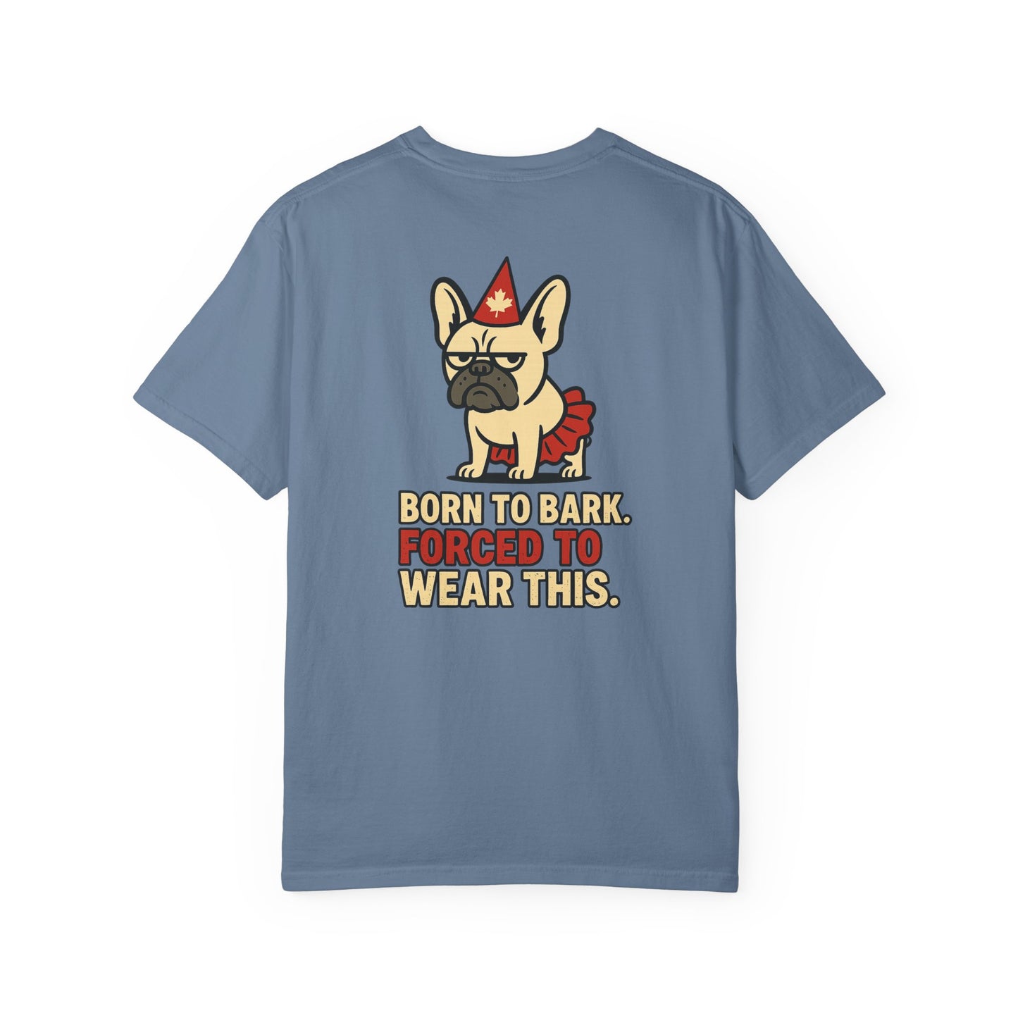Born to Bark, Forced to Wear This – Unisex Canada Day Frenchie Tee