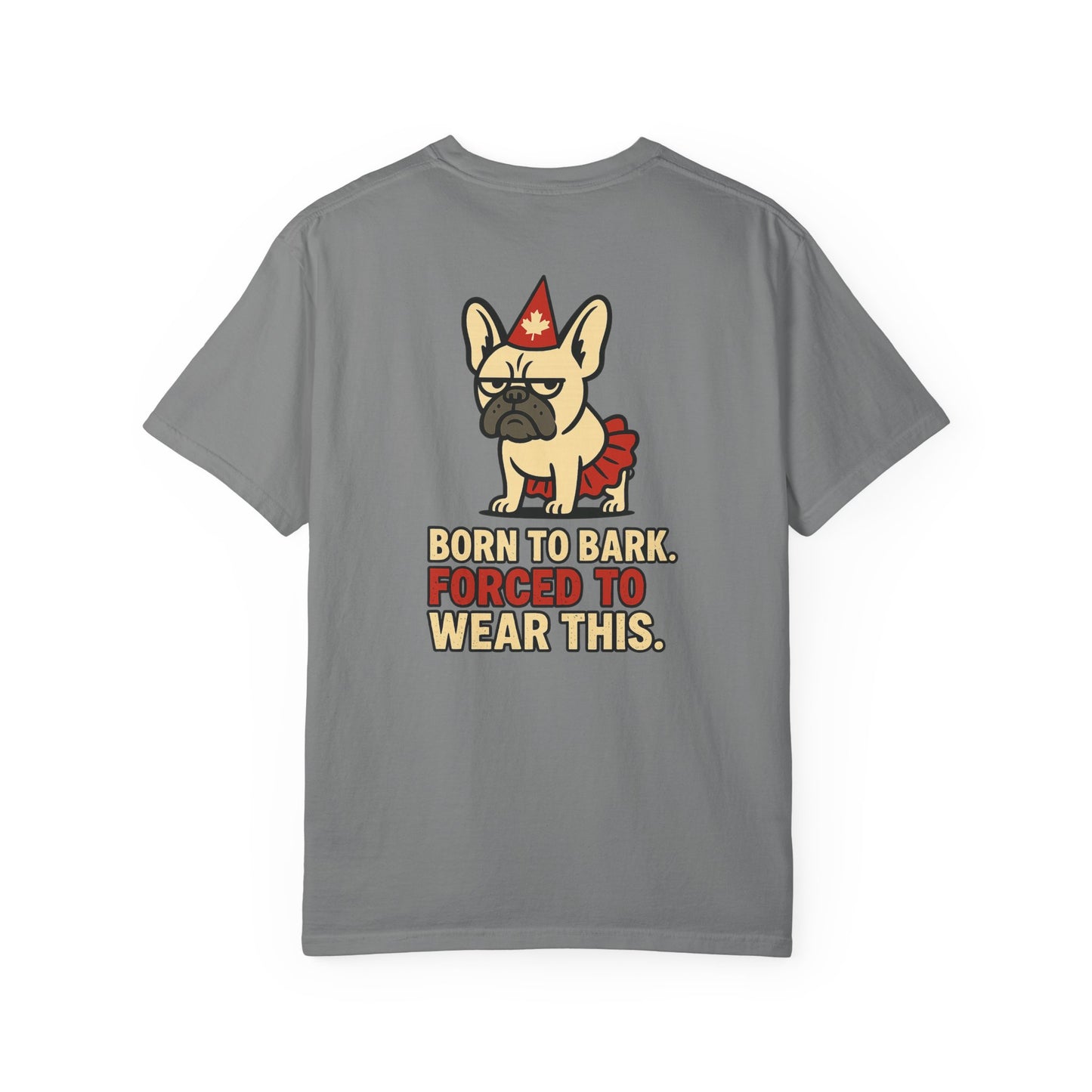 Born to Bark, Forced to Wear This – Unisex Canada Day Frenchie Tee