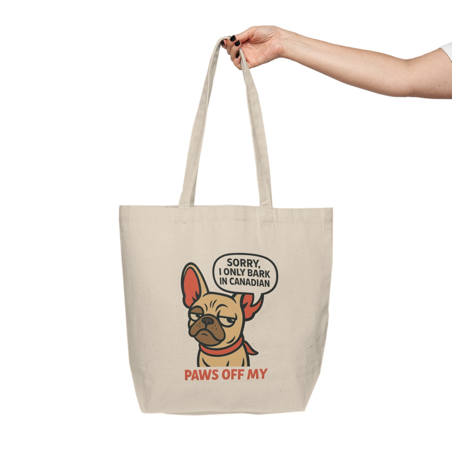 Sorry, I Only Bark in Canadian – Paws Off My Tote (Premium Canvas Bag)