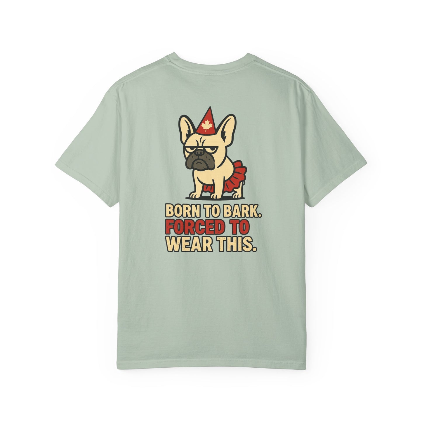 Born to Bark, Forced to Wear This – Unisex Canada Day Frenchie Tee