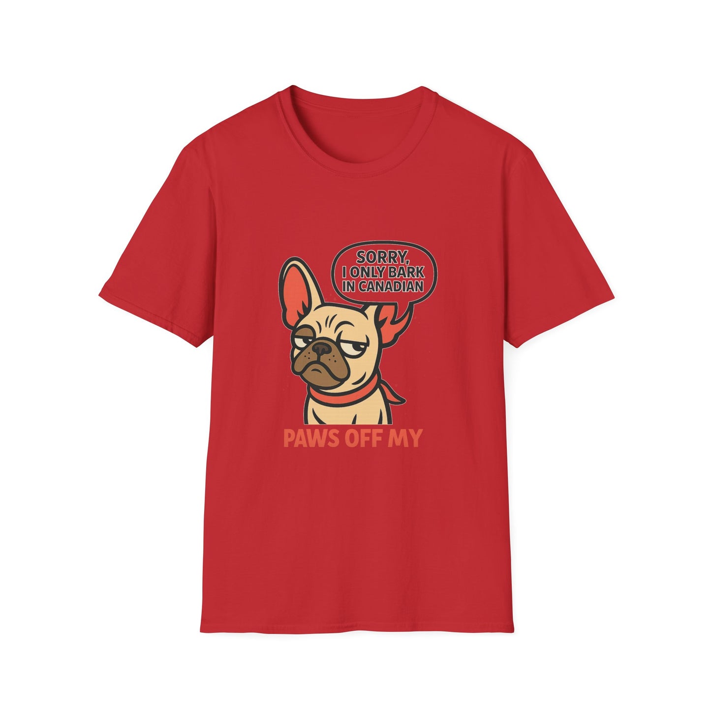 Sorry, I Only Bark in Canadian – Paws Off My Tee (Unisex Frenchie Dog Shirt)