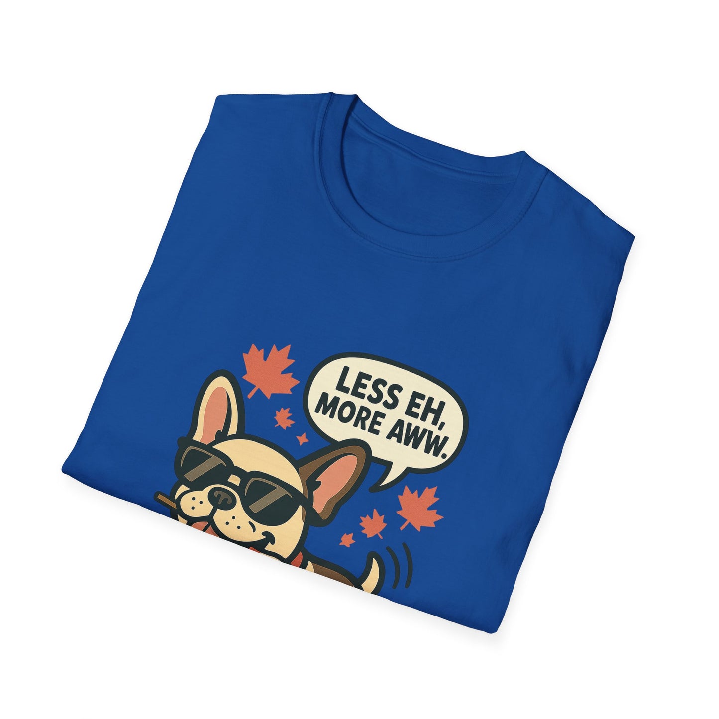 Less Eh, More Aww – Unisex Canada Day Frenchie Tee