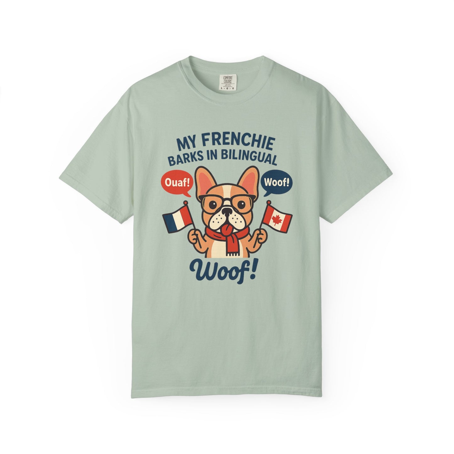 My Frenchie Barks in Bilingual – Unisex Garment-Dyed T-Shirt