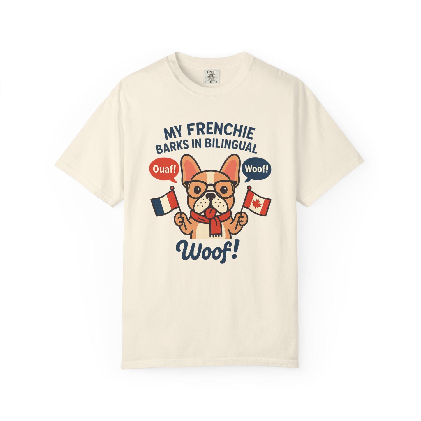 My Frenchie Barks in Bilingual – Unisex Garment-Dyed T-Shirt