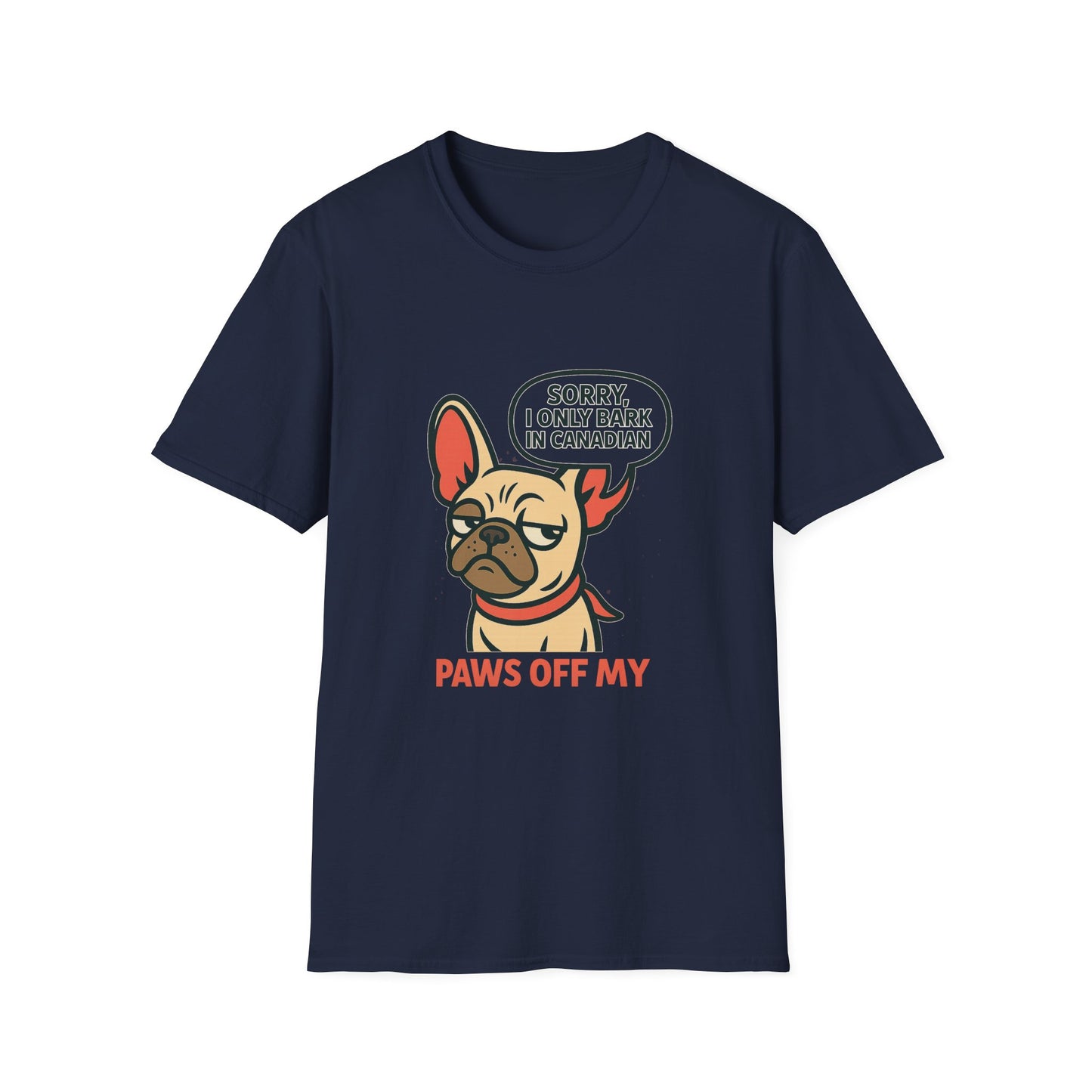 Sorry, I Only Bark in Canadian – Paws Off My Tee (Unisex Frenchie Dog Shirt)