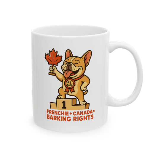 Frenchie + Canada = Barking Rights – Ceramic Mug