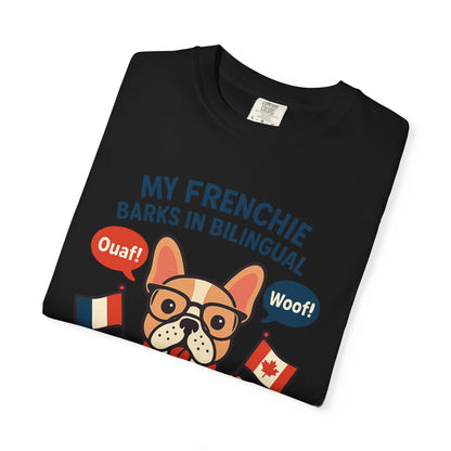 My Frenchie Barks in Bilingual – Unisex Garment-Dyed T-Shirt