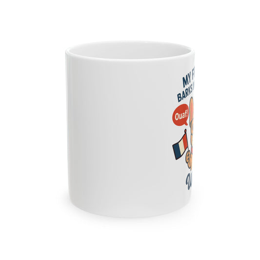 My Frenchie Barks in Bilingual – Ceramic Coffee Mug (11 oz | 15 oz)