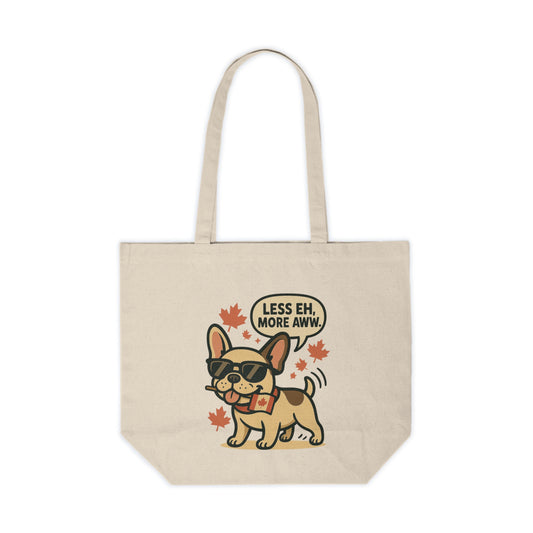 Less Eh, More Aww – Premium Canvas Tote Bag