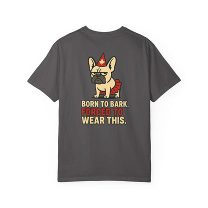 Born to Bark, Forced to Wear This – Unisex Canada Day Frenchie Tee