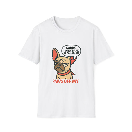 Sorry, I Only Bark in Canadian – Paws Off My Tee (Unisex Frenchie Dog Shirt)