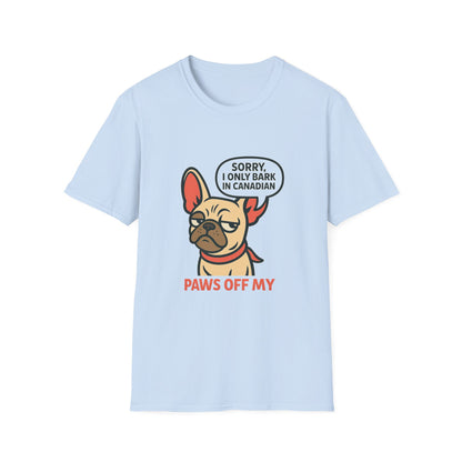 Sorry, I Only Bark in Canadian – Paws Off My Tee (Unisex Frenchie Dog Shirt)