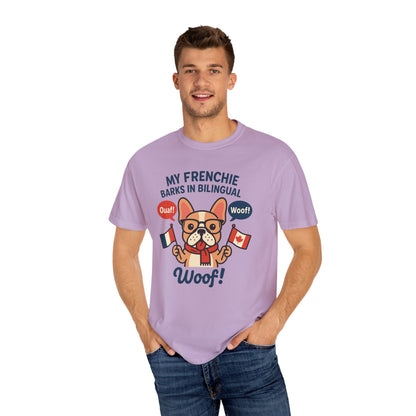 My Frenchie Barks in Bilingual – Unisex Garment-Dyed T-Shirt