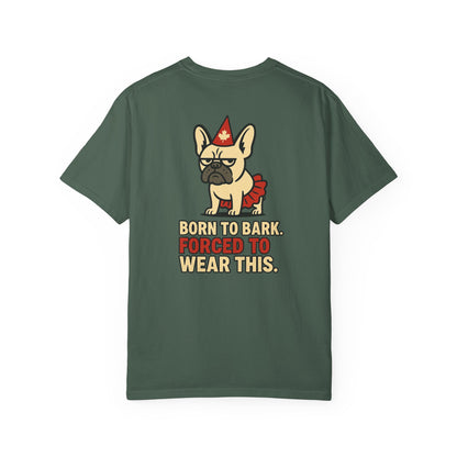 Born to Bark, Forced to Wear This – Unisex Canada Day Frenchie Tee
