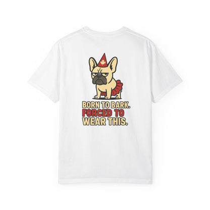 Born to Bark, Forced to Wear This – Unisex Canada Day Frenchie Tee