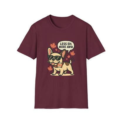 Less Eh, More Aww – Unisex Canada Day Frenchie Tee