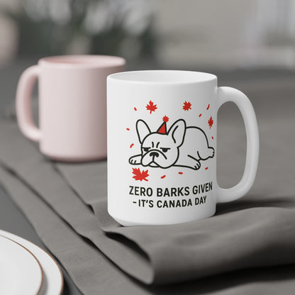 Zero Barks Given – It’s Canada Day Ceramic Mug (11 oz | 15 oz | 20 oz)