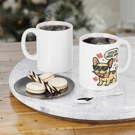 Less Eh, More Aww – Ceramic Coffee Mug (11 oz & 15 oz)