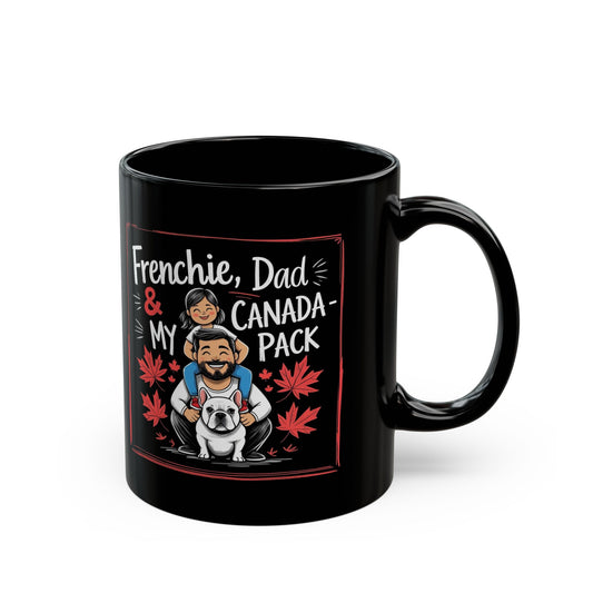Frenchie, Dad & Canada “My Pack” – Black Ceramic Mug (11 oz & 15 oz) │ Canada Day Dog Dad Gift