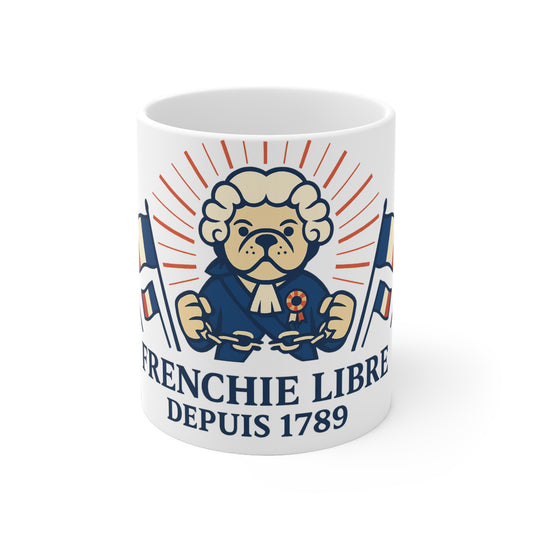 Mug "Frenchie Libre Depuis 1789" – Hommage Révolutionnaire pour les Amoureux de la Liberté