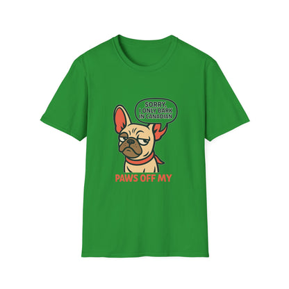Sorry, I Only Bark in Canadian – Paws Off My Tee (Unisex Frenchie Dog Shirt)